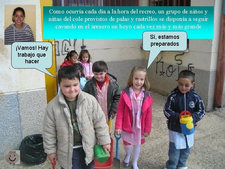 Como ocurría cada día a la hora del recreo, un grupo de niños y Como ocurría cada día a la hora del recreo, un grupo de niños y