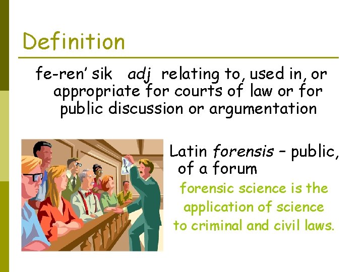 Definition fe-ren’ sik adj relating to, used in, or appropriate for courts of law