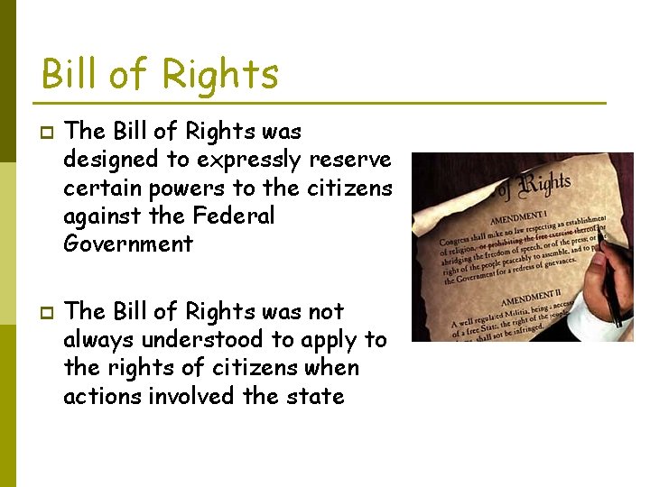 Bill of Rights p p The Bill of Rights was designed to expressly reserve