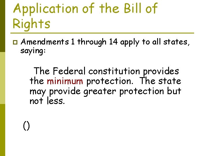 Application of the Bill of Rights p Amendments 1 through 14 apply to all