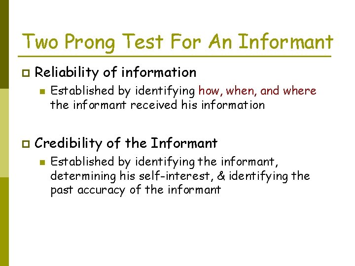Two Prong Test For An Informant p Reliability of information n p Established by