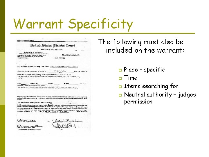 Warrant Specificity The following must also be included on the warrant: Place - specific
