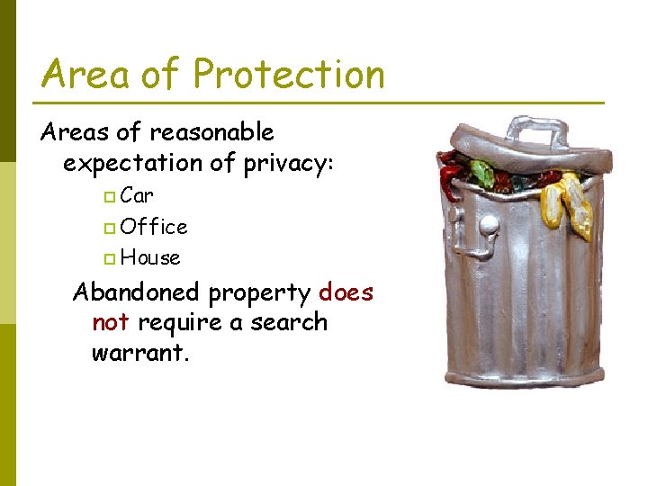 Area of Protection Areas of reasonable expectation of privacy: p Car p Office p