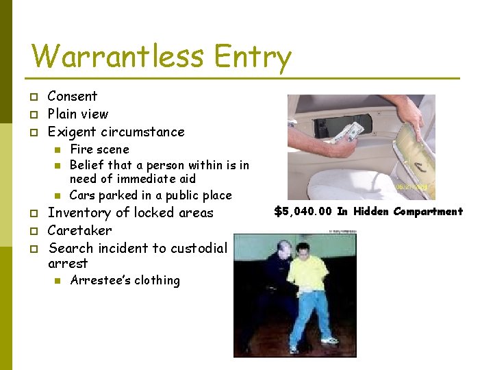Warrantless Entry p p p Consent Plain view Exigent circumstance n n n p