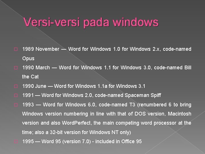 Versi-versi pada windows � 1989 November — Word for Windows 1. 0 for Windows