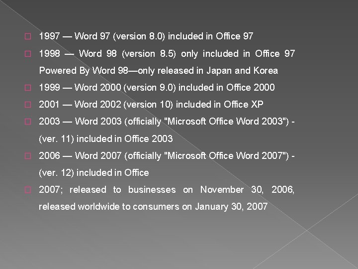 � 1997 — Word 97 (version 8. 0) included in Office 97 � 1998