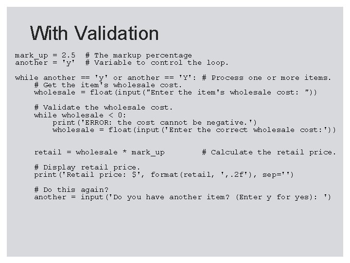With Validation mark_up = 2. 5 another = 'y' # The markup percentage #