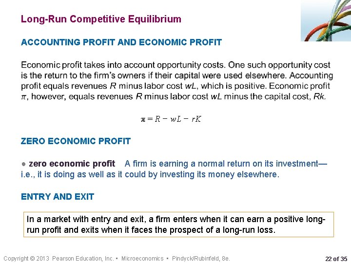 Long-Run Competitive Equilibrium ACCOUNTING PROFIT AND ECONOMIC PROFIT • π = R − w.