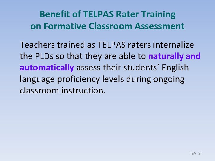 Benefit of TELPAS Rater Training on Formative Classroom Assessment Teachers trained as TELPAS raters Benefit of TELPAS Rater Training on Formative Classroom Assessment Teachers trained as TELPAS raters