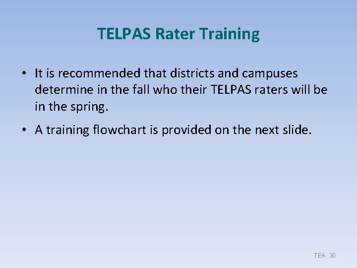 TELPAS Rater Training • It is recommended that districts and campuses determine in the TELPAS Rater Training • It is recommended that districts and campuses determine in the