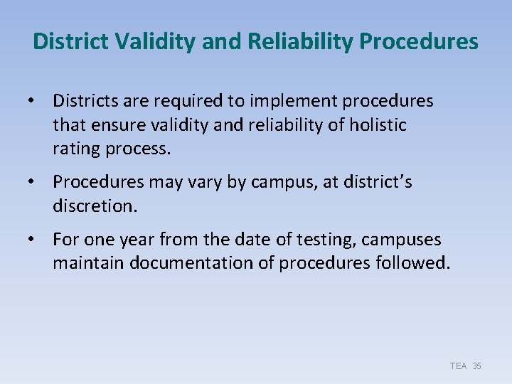District Validity and Reliability Procedures • Districts are required to implement procedures that ensure District Validity and Reliability Procedures • Districts are required to implement procedures that ensure