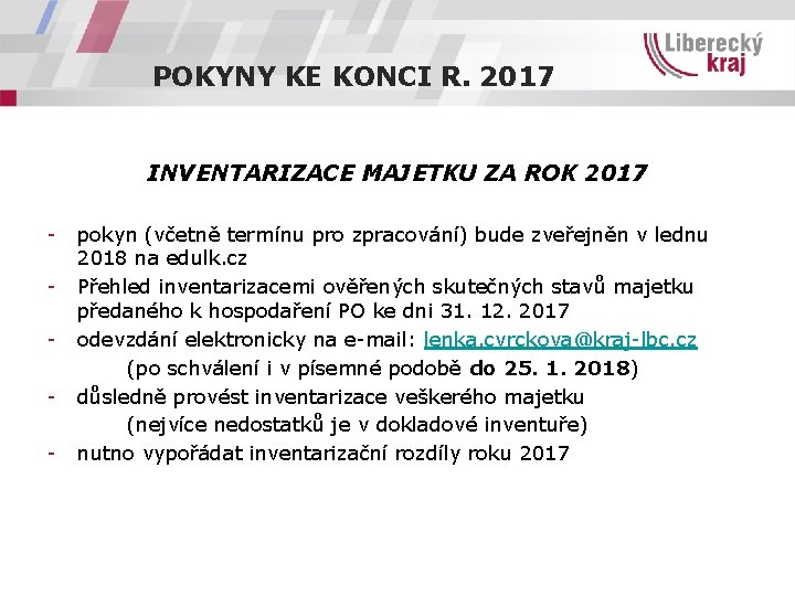 POKYNY KE KONCI R. 2017 INVENTARIZACE MAJETKU ZA ROK 2017 - pokyn (včetně termínu