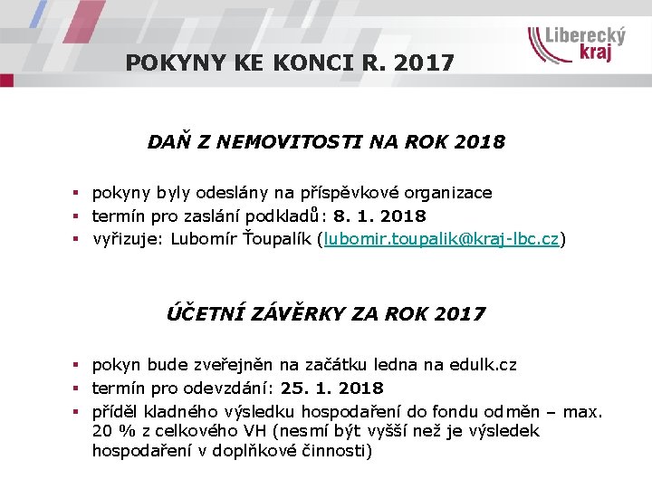 POKYNY KE KONCI R. 2017 DAŇ Z NEMOVITOSTI NA ROK 2018 § pokyny byly