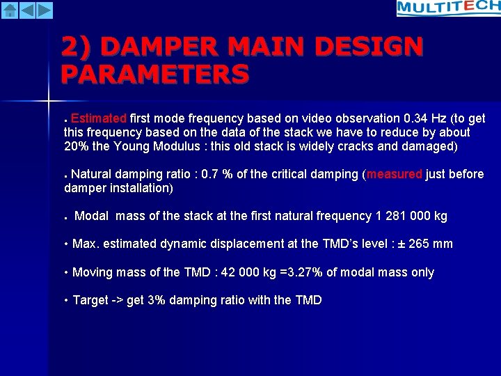 2) DAMPER MAIN DESIGN PARAMETERS Estimated first mode frequency based on video observation 0.