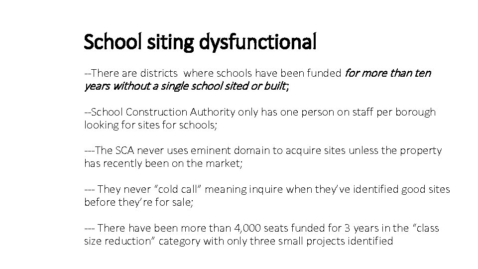 School siting dysfunctional --There are districts where schools have been funded for more than