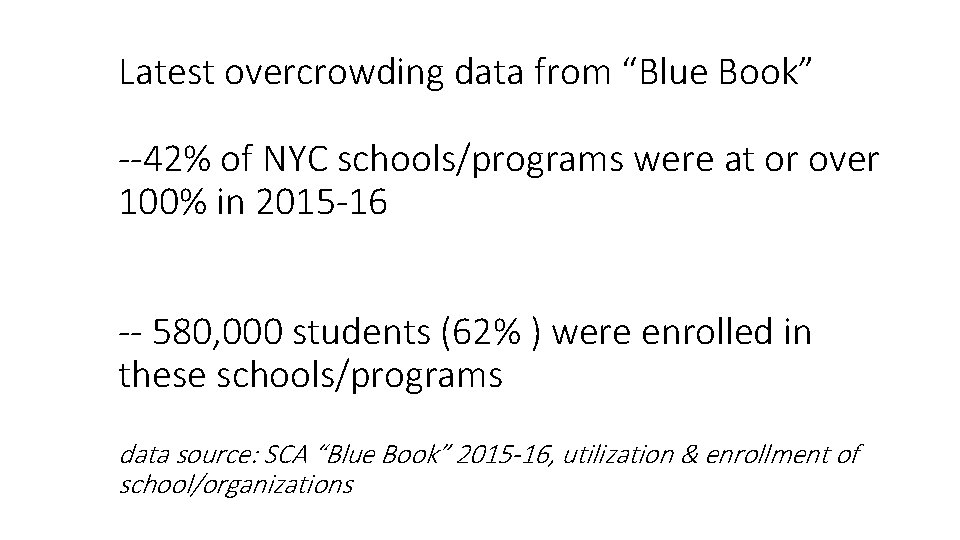 Latest overcrowding data from “Blue Book” --42% of NYC schools/programs were at or over