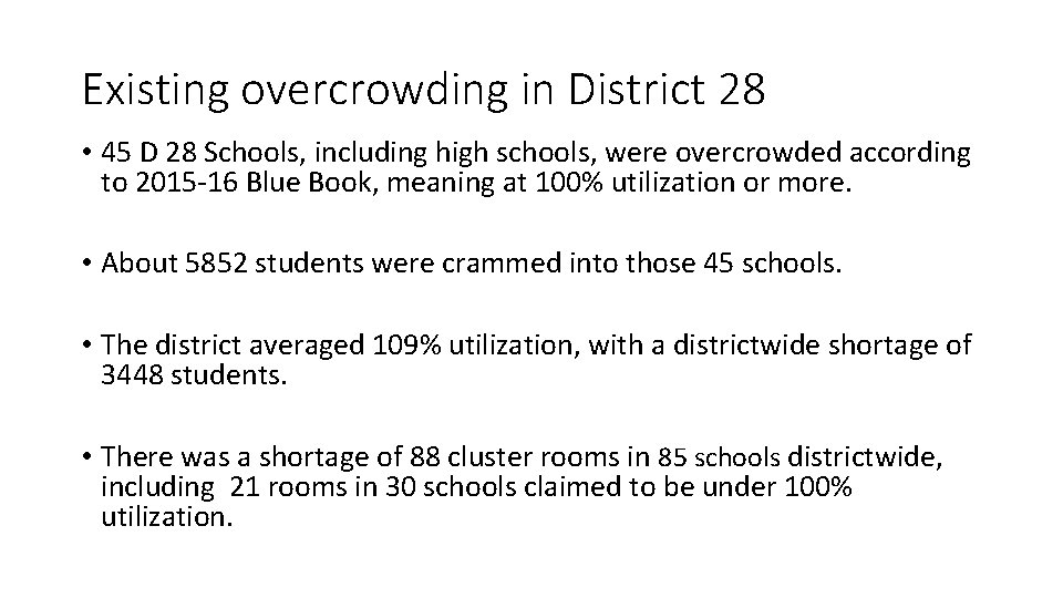 Existing overcrowding in District 28 • 45 D 28 Schools, including high schools, were