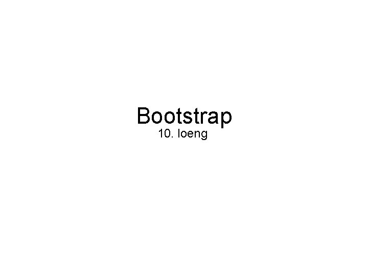 Bootstrap 10. loeng 