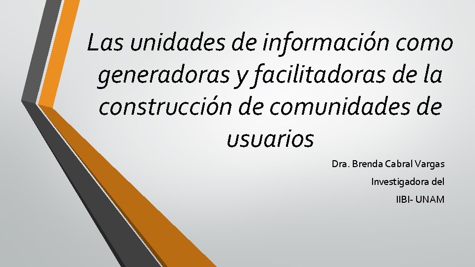 Las unidades de información como generadoras y facilitadoras de la construcción de comunidades de