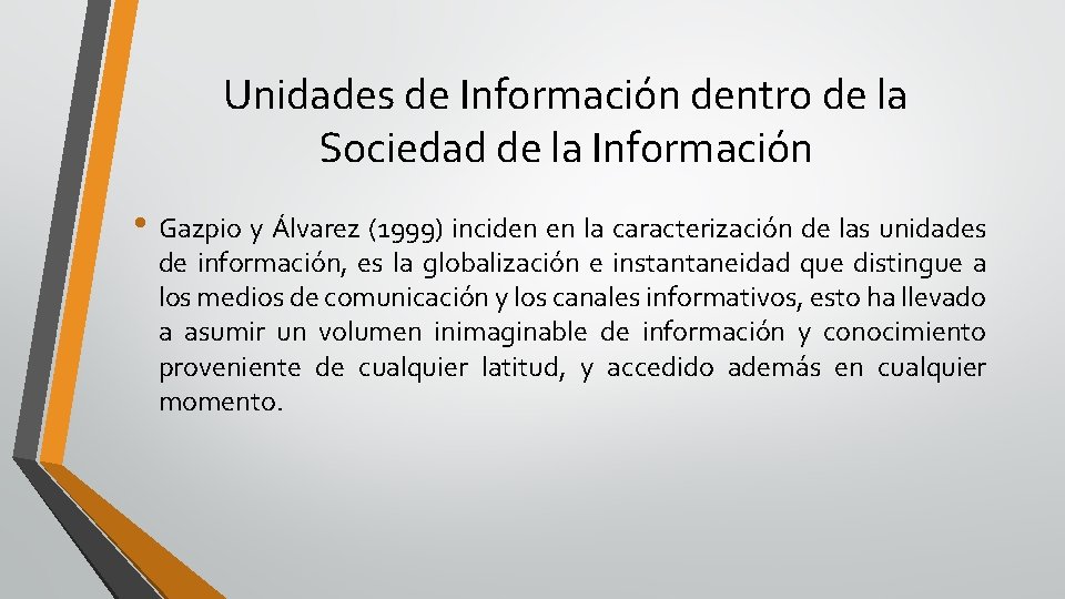 Unidades de Información dentro de la Sociedad de la Información • Gazpio y Álvarez