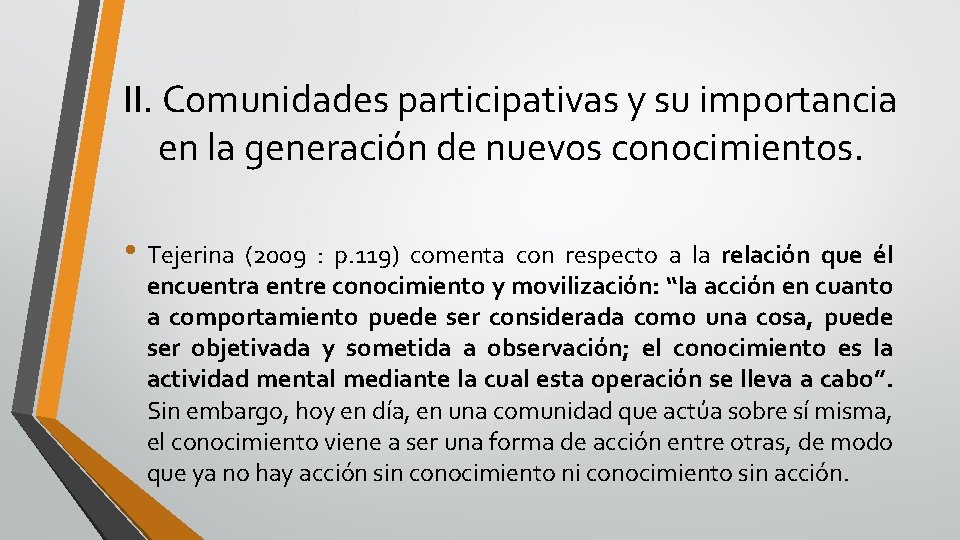 II. Comunidades participativas y su importancia en la generación de nuevos conocimientos. • Tejerina