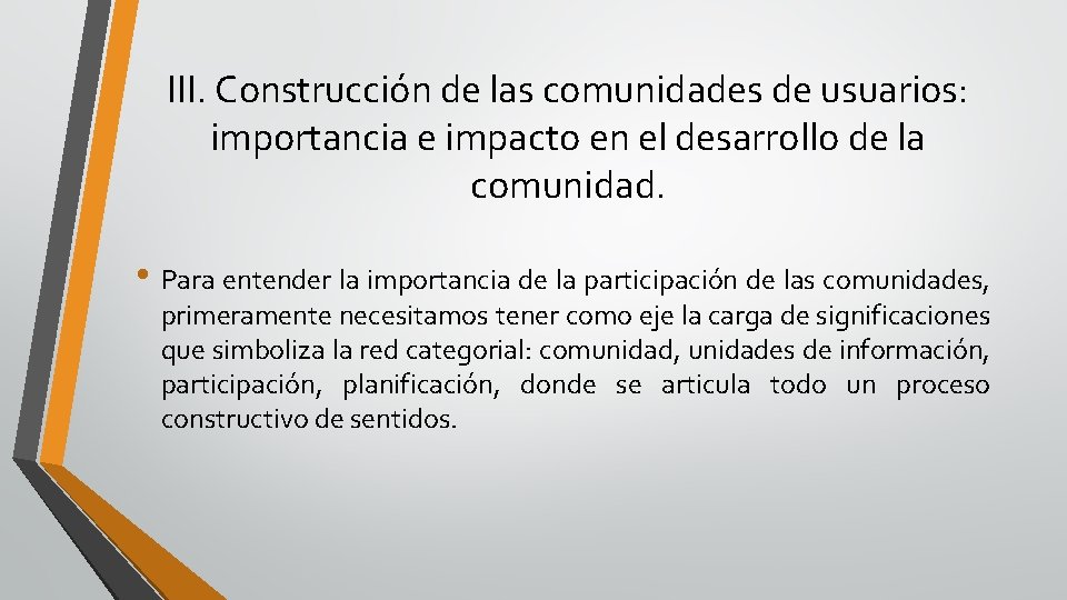 III. Construcción de las comunidades de usuarios: importancia e impacto en el desarrollo de