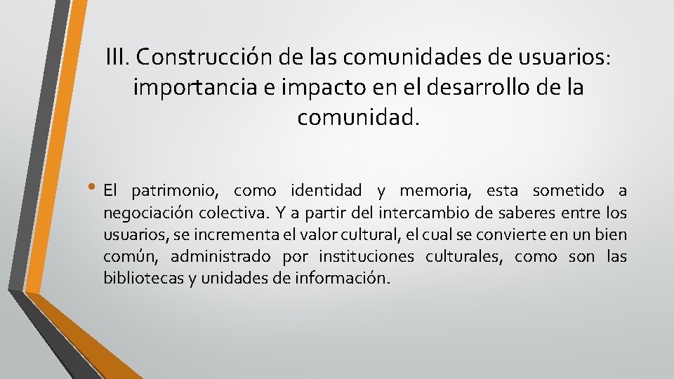 III. Construcción de las comunidades de usuarios: importancia e impacto en el desarrollo de