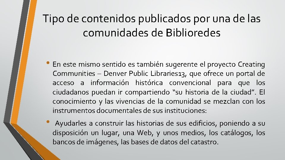 Tipo de contenidos publicados por una de las comunidades de Biblioredes • En este