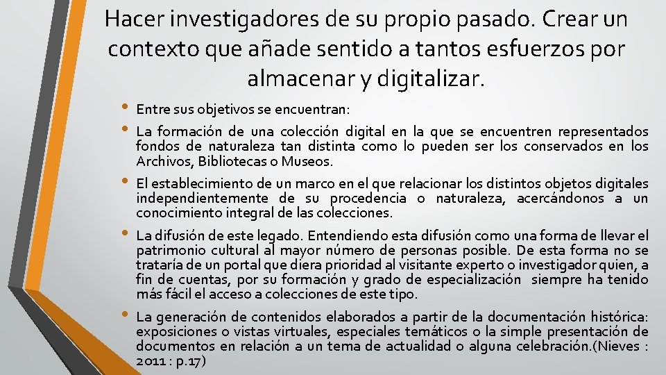 Hacer investigadores de su propio pasado. Crear un contexto que añade sentido a tantos