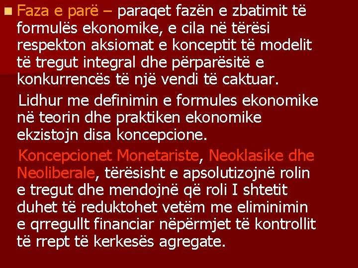 n Faza e parë – paraqet fazën e zbatimit të formulës ekonomike, e cila