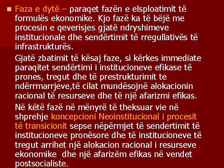 n Faza e dytë – paraqet fazën e elsploatimit të formulës ekonomike. Kjo fazë