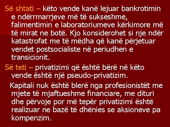 Së shtati – këto vende kanë lejuar bankrotimin e ndërrmarrjeve më të sukseshme, falimentimin