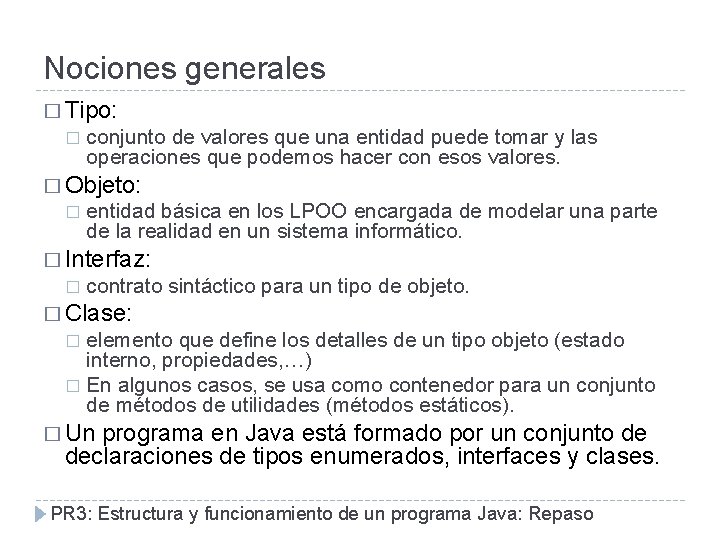 Nociones generales � Tipo: � conjunto de valores que una entidad puede tomar y