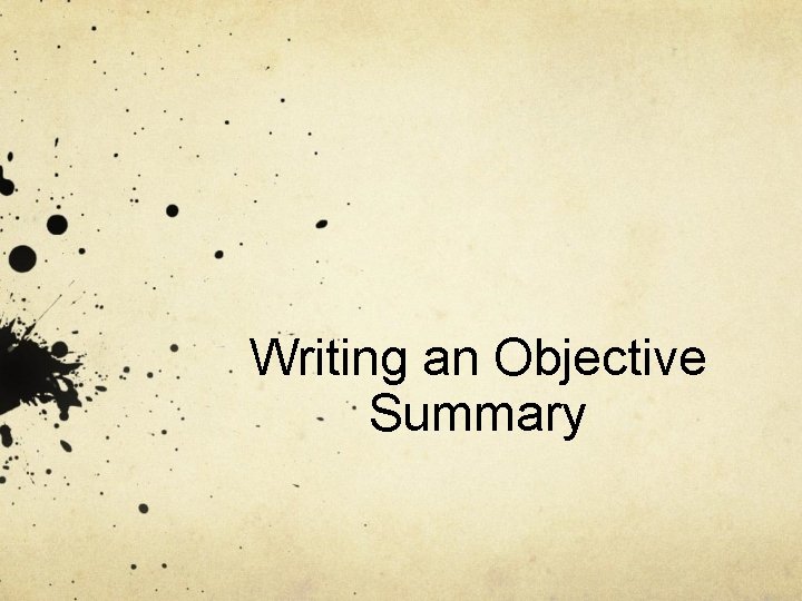 Writing an Objective Summary 