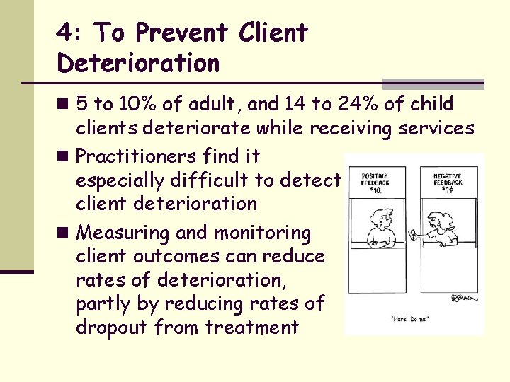 4: To Prevent Client Deterioration n 5 to 10% of adult, and 14 to