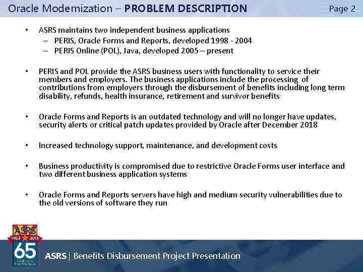 Oracle Modernization – PROBLEM DESCRIPTION Page 2 • ASRS maintains two independent business applications