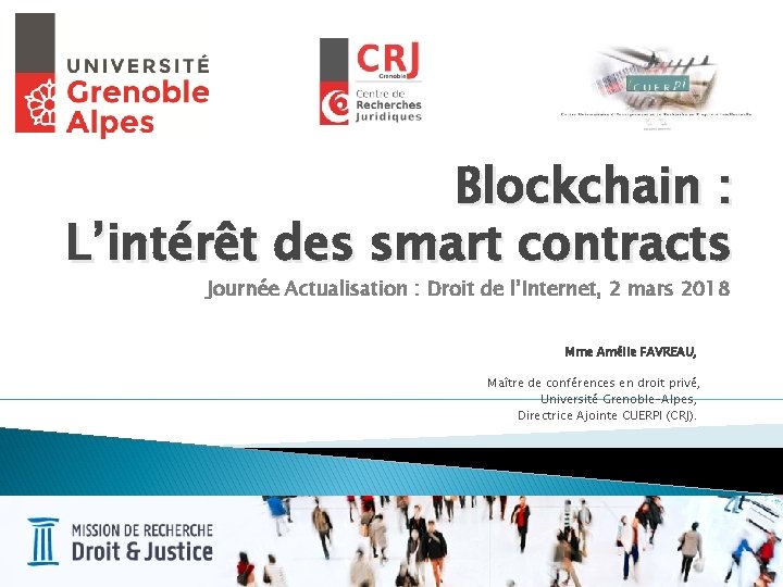 Blockchain : L’intérêt des smart contracts Journée Actualisation : Droit de l’Internet, 2 mars