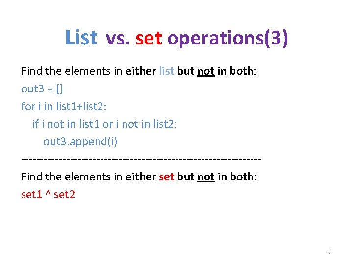 List vs. set operations(3) Find the elements in either list but not in both: