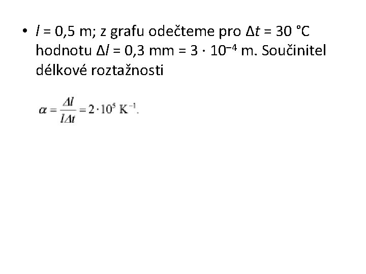  • l = 0, 5 m; z grafu odečteme pro Δt = 30