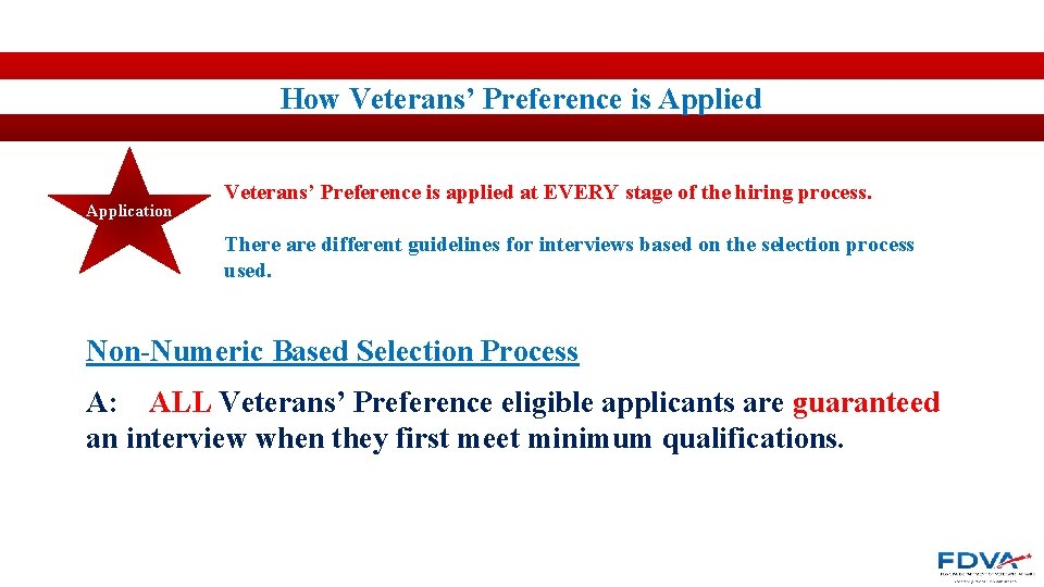 How Veterans’ Preference is Applied Application Veterans’ Preference is applied at EVERY stage of