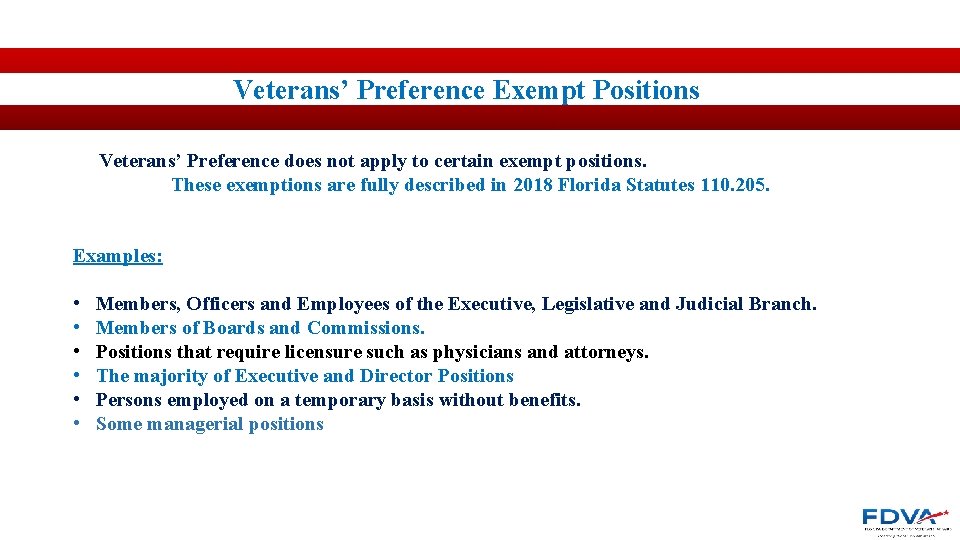 Veterans’ Preference Exempt Positions Veterans’ Preference does not apply to certain exempt positions. These