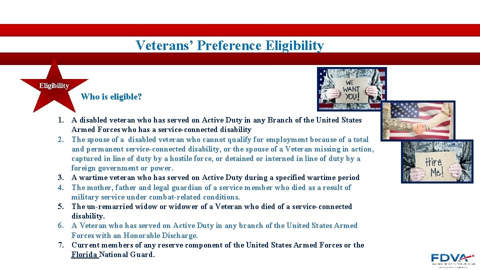 Veterans’ Preference Eligibility Who is eligible? 1. A disabled veteran who has served on
