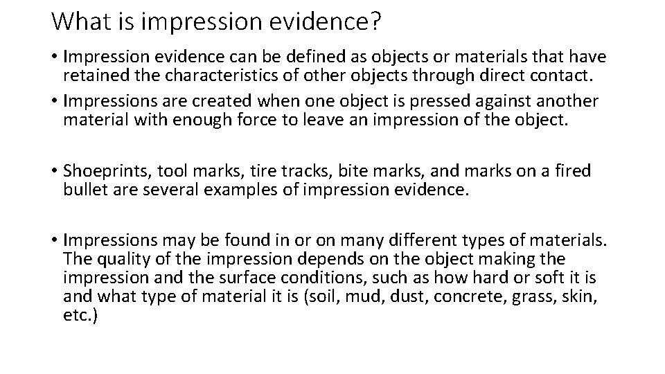 What is impression evidence? • Impression evidence can be defined as objects or materials