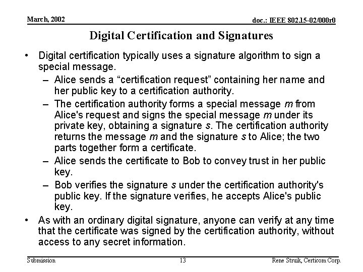 Use Cases March, 2002 doc. : IEEE 802. 15 -02/000 r 0 Digital Certification