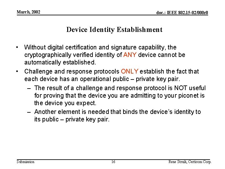 Use Cases March, 2002 doc. : IEEE 802. 15 -02/000 r 0 Device Identity