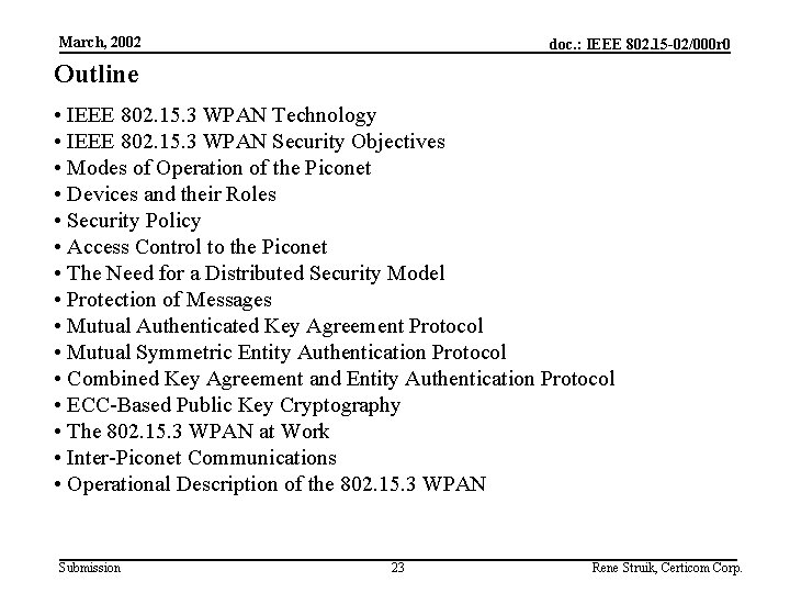 March, 2002 doc. : IEEE 802. 15 -02/000 r 0 Outline • IEEE 802.