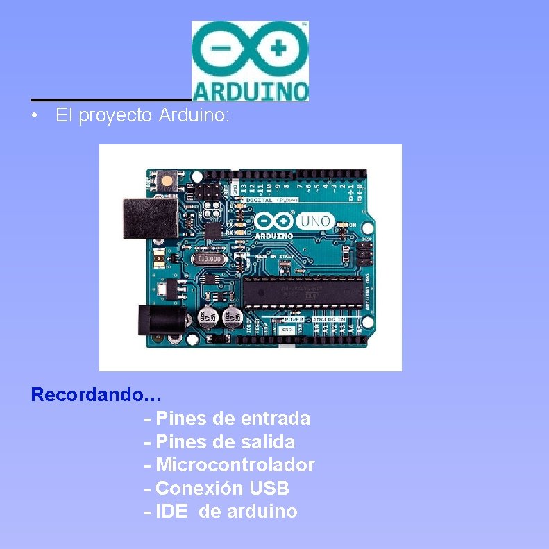 ARDUINO • El proyecto Arduino: Recordando… - Pines de entrada - Pines de salida