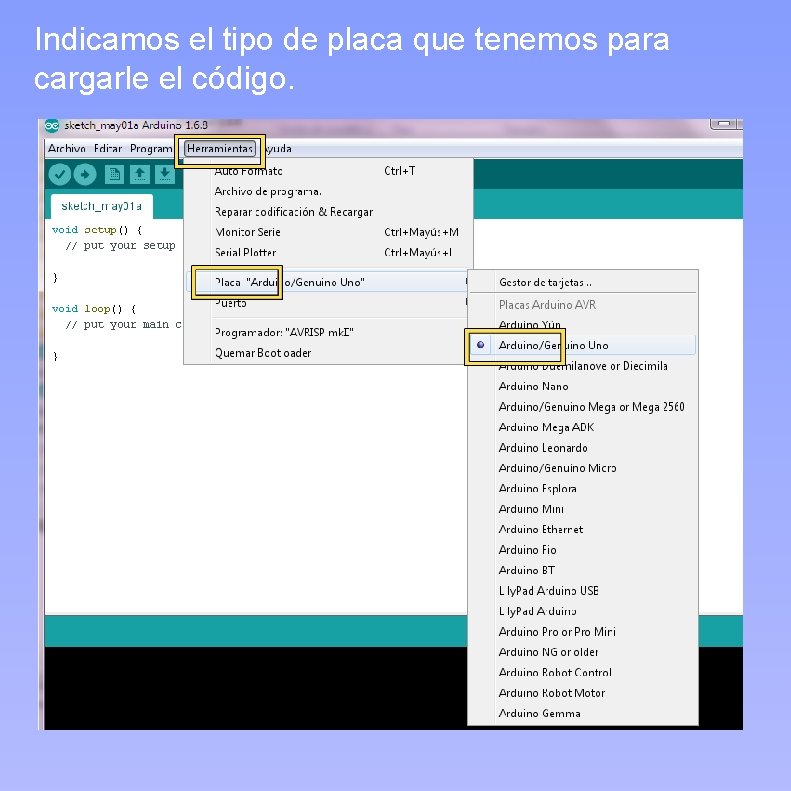 Indicamos el tipo de placa que tenemos para cargarle el código. 
