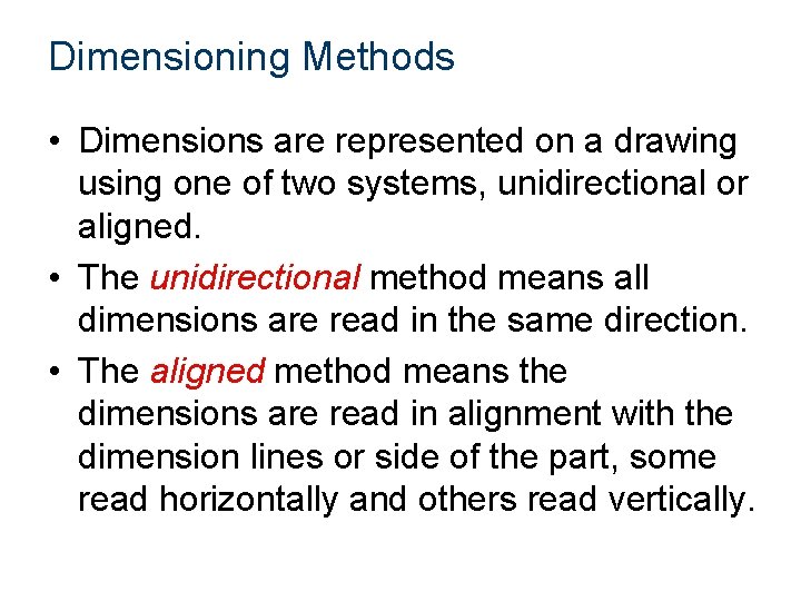 Dimensioning Methods • Dimensions are represented on a drawing using one of two systems, Dimensioning Methods • Dimensions are represented on a drawing using one of two systems,