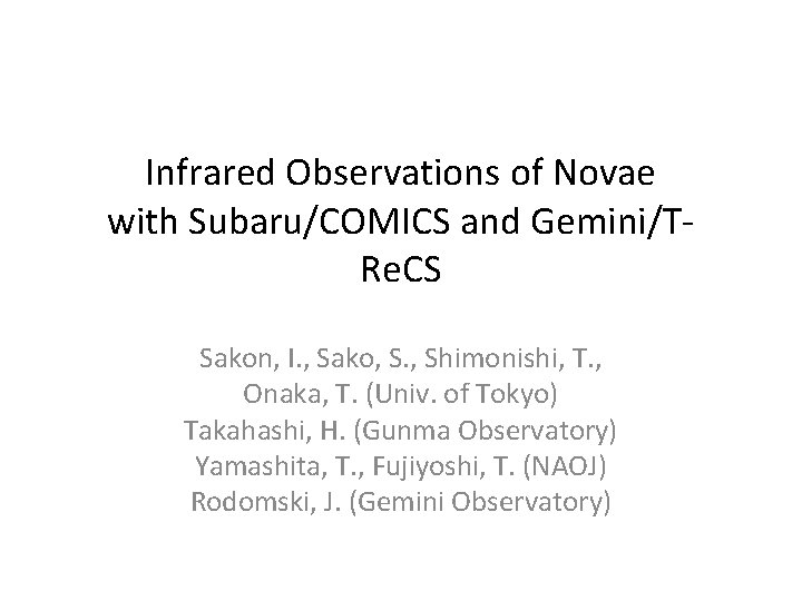 Infrared Observations of Novae with Subaru/COMICS and Gemini/TRe. CS Sakon, I. , Sako, S.